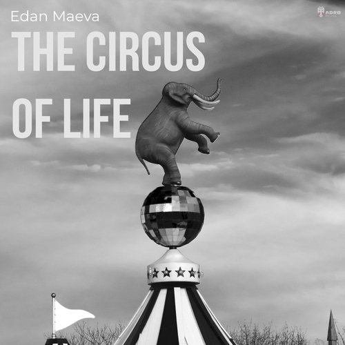 Edan Maeva - The Circus of Life [ADR556]